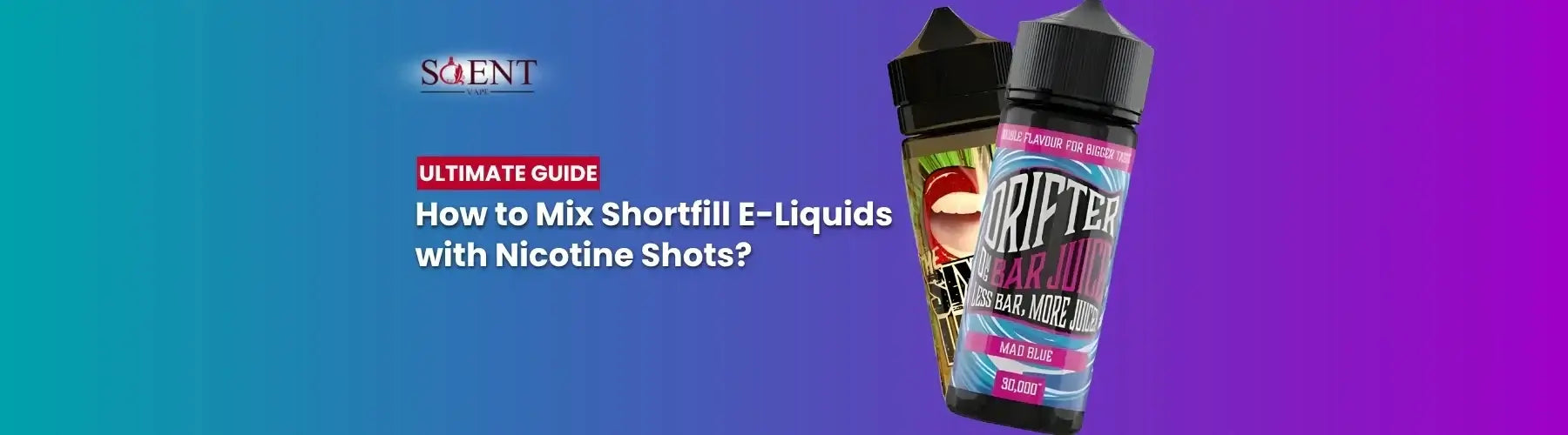 How to Use a Shortfill E-Liquid and Nicotine Shot?: Ultimate Guide