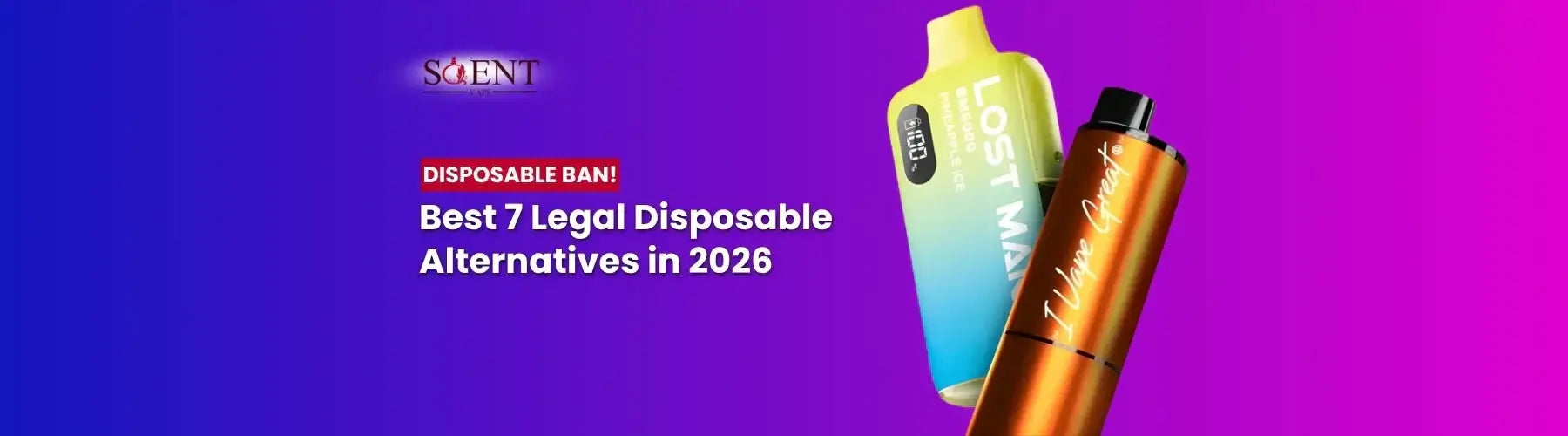 Disposable Vape Ban UK: Best 7 Legal Alternatives in 2026