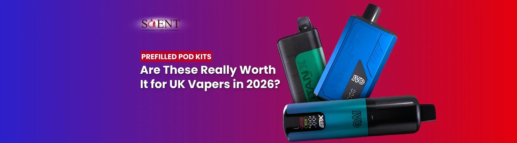 Are Prefilled Pod Kits Really Worth It for UK Vapers in 2026?
