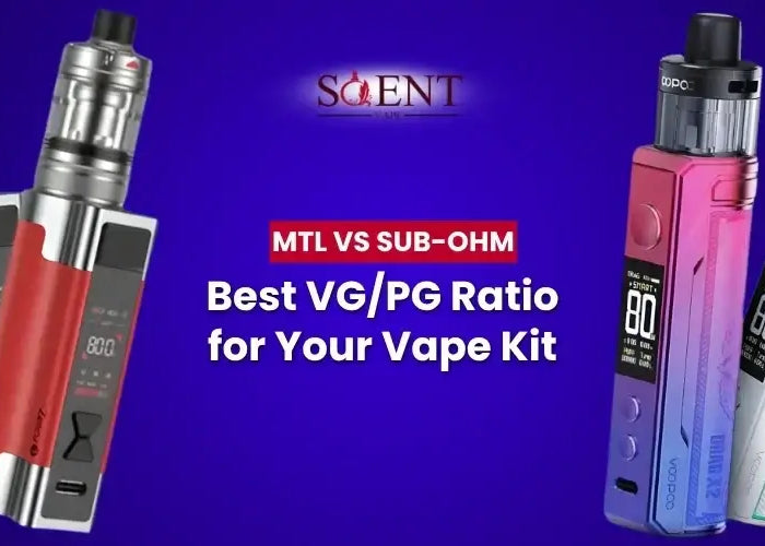 Best VG/PG Ratio for Your Vape Kit | MTL vs Sub-Ohm Explained
